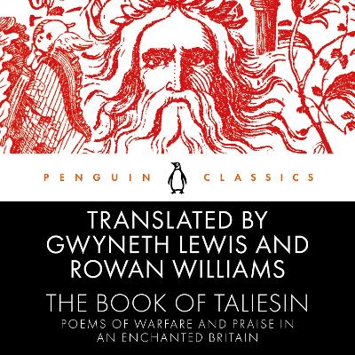 Book of Taliesin: Poems of Warfare and Praise in an Enchanted Britain