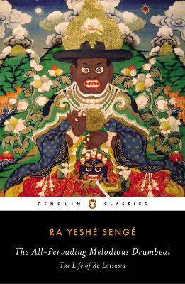 All-Pervading Melodious Drumbeat: The Life of Ra Lotsawa