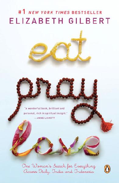 Eat, Pray, Love: One Woman's Search for Everything Across Italy, India and Indonesia   (International Export Edition)
