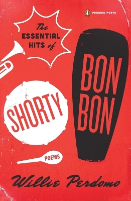 Essential Hits of Shorty Bon Bon: Poems
