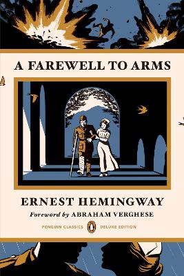 Farewell to Arms: (Penguin Classics Deluxe Edition)