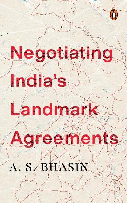 Negotiating Indias Landmark Agreements