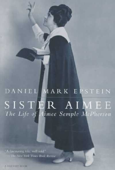 Sister Aimee: The Life of Aimee Semple McPherson