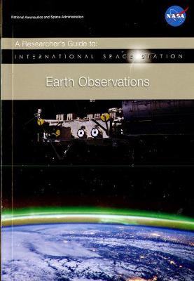 Researcher's Guide to: International Space Station Earth Observations