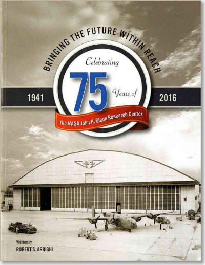 Bringing the Future Within Reach: Celebrating 75 Years of NASA John H. Glenn  Research Center
