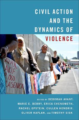 Civil Action and the Dynamics of Violence