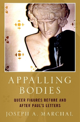 Appalling Bodies: Queer Figures Before and After Paul's Letters