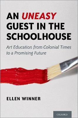 Uneasy Guest in the Schoolhouse: Art Education from Colonial Times to a Promising Future