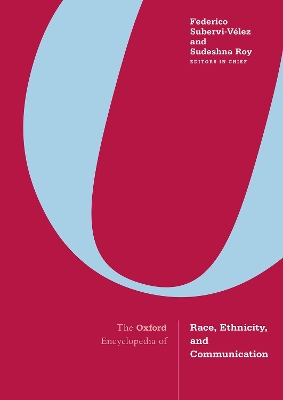 Oxford Encyclopedia of Race, Ethnicity, and Communication