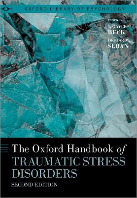 Oxford Handbook of Traumatic Stress Disorders 2nd Revised edition