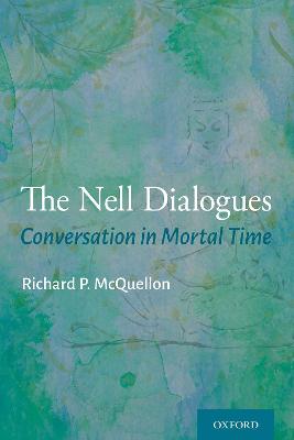 Nell Dialogues: Conversation in Mortal Time