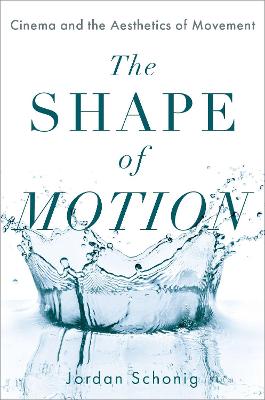 Shape of Motion: Cinema and the Aesthetics of Movement