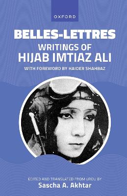Belles-Lettres: Writings by Hijab Imtiaz Ali