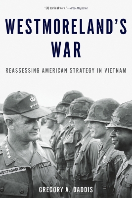 Westmoreland's War: Reassessing American Strategy in Vietnam