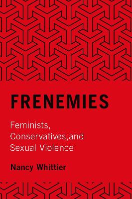 Frenemies: Feminists, Conservatives, and Sexual Violence