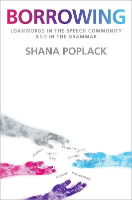 Borrowing: Loanwords in the Speech Community and in the Grammar