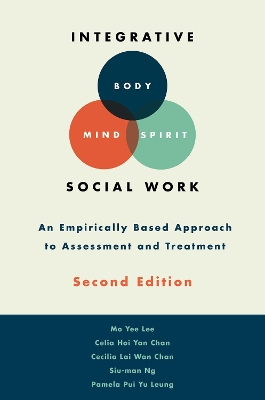 Integrative Body-Mind-Spirit Social Work: An Empirically Based Approach to Assessment and Treatment 2nd Revised edition