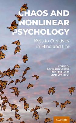 Chaos and Nonlinear Psychology: Keys to Creativity in Mind and Life