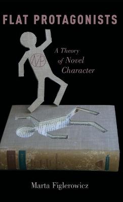 Flat Protagonists: A Theory of Novel Character