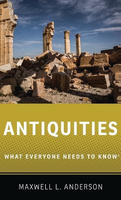 Antiquities: What Everyone Needs to Know®