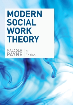 Modern Social Work Theory, Fourth Edition 4th Revised edition