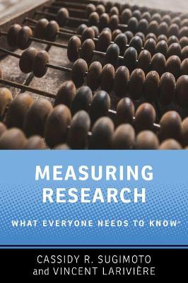 Measuring Research: What Everyone Needs to Know(R)
