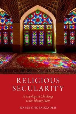 Religious Secularity: A Theological Challenge to the Islamic State