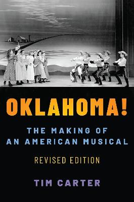 Oklahoma!: The Making of an American Musical, Revised and Expanded Edition 2nd Revised edition