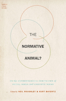 Normative Animal?: On the Anthropological Significance of Social, Moral, and Linguistic Norms