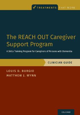 REACH OUT Caregiver Support Program: A Skills Training Program for Caregivers of Persons with Dementia, Clinician  Guide