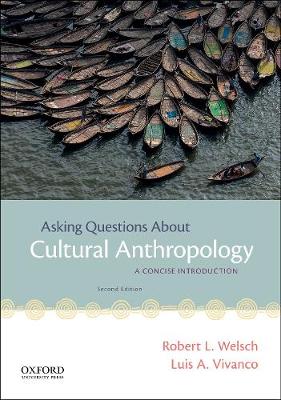 Asking Questions About Cultural Anthropology: A Concise Introduction 2nd Revised edition