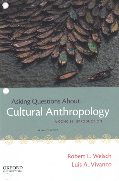 Asking Questions about Cultural Anthropology: A Concise Introduction 2nd ed.