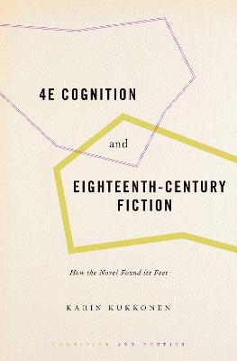 4E Cognition and Eighteenth-Century Fiction: How the Novel Found its Feet
