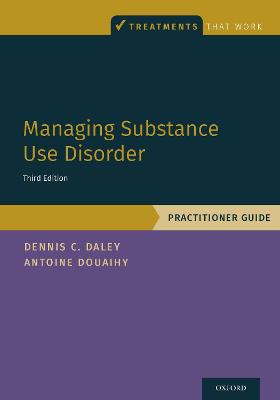 Managing Substance Use Disorder: Practitioner Guide 3rd Revised edition