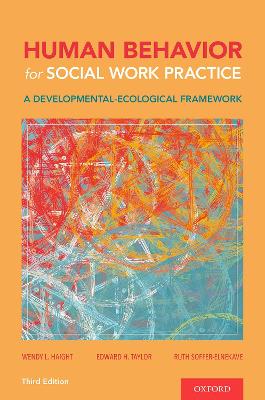 Human Behavior for Social Work Practice: A Developmental-Ecological Framework 3rd Revised edition