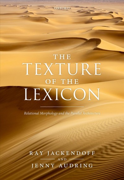 Texture of the Lexicon: Relational Morphology and the Parallel Architecture
