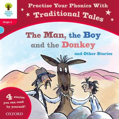 Oxford Reading Tree: Level 4: Traditional Tales Phonics The Man, The Boy and  The Donkey and Other Stories