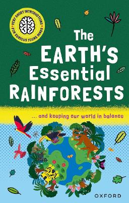 Very Short Introductions for Curious Young Minds: The Earth's Essential  Rainforests 1