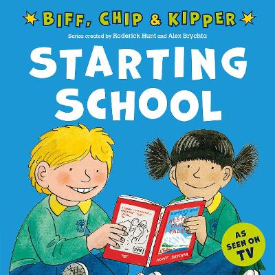Starting School (First Experiences with Biff, Chip & Kipper) 1
