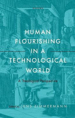 Human Flourishing in a Technological World: A Theological Perspective