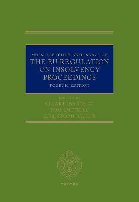 Moss, Fletcher and Isaacs on The EU Regulation on Insolvency Proceedings 4th Revised edition