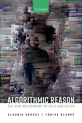 Algorithmic Reason: The New Government of Self and Other