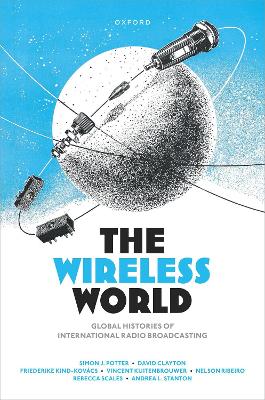 Wireless World: Global Histories of International Radio Broadcasting