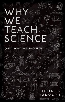 Why We Teach Science: (and Why We Should)