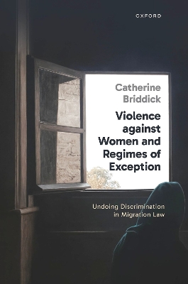 Violence against Women and Regimes of Exception: Undoing Discrimination in Migration Law