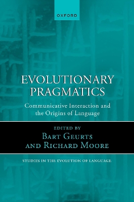 Evolutionary Pragmatics: Communicative Interaction and the Origins of Language