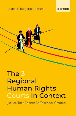 3 Regional Human Rights Courts in Context: Justice That Cannot Be Taken for Granted