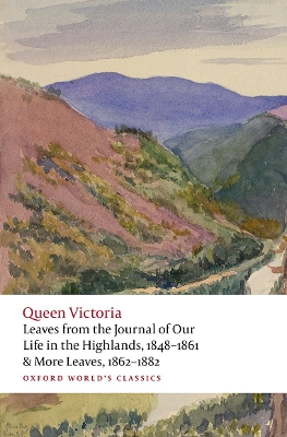 Leaves from the Journal of Our Life in the Highlands, 1848-1861 & More  Leaves, 1862-1882
