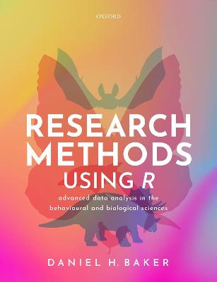 Research Methods Using R: Advanced Data Analysis in the Behavioural and Biological Sciences