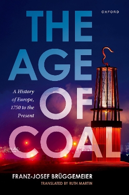 Age of Coal: A History of Europe, 1750 to the Present